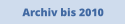 Archiv bis 2010