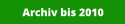 Archiv bis 2010