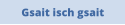 Gsait isch gsait