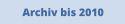 Archiv bis 2010