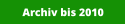 Archiv bis 2010