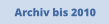Archiv bis 2010